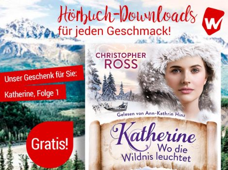 Gratis: Hörbuch "Katherine - Wo die Wildnis leuchtet" zum Download