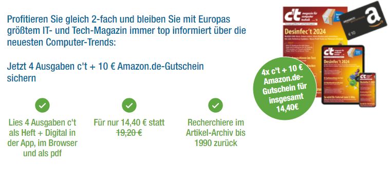 c't: 4 Ausgaben für 14,40 Euro mit Amazon-Gutschein über 10 Euro