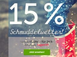 Dailydeal: 15 Prozent Schmuddelwetter-Rabatt bis Donnerstag mittag