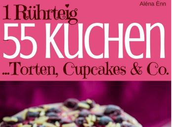 eBook "1 Rührteig - 55 Kuchen" bei Amazon zum Nulltarif 