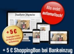 F.A.Z. Plus: Monatsabo mit automatischem Ende für effektiv 99 Cent