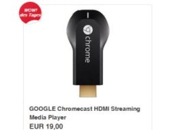 Wieder da: Google Chromecast für 19 Euro frei Haus via Ebay