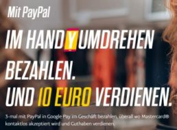 Gratis: 10 Euro bei Paypal geschenkt via Google Pay