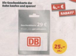 Penny: Bahn-Gutscheinkarten mit vier Euro Rabatt für 25 statt 29 Euro