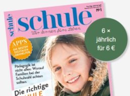 Schnäppchen-Abo: Sechs Ausgaben "Schule" für sechs Euro frei Haus