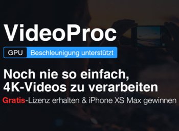 Gratis: Konvertierungs-Software "VideoProc" mit iPhone-Gewinnspiel für 0 Euro